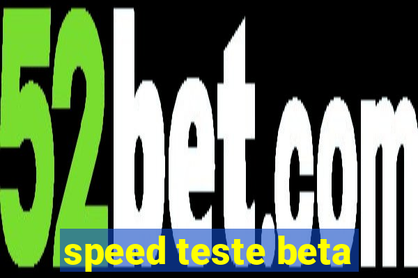 speed teste beta